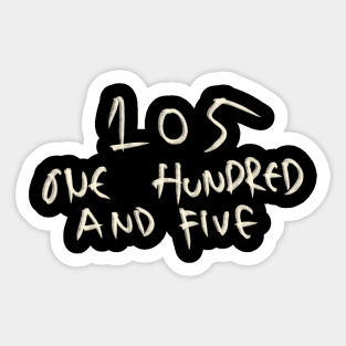 One Hundred And Five 105 Sticker
